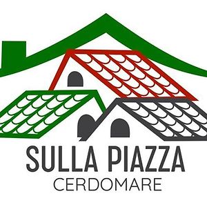 شقة Sulla Piazza Cerdomare Exterior photo